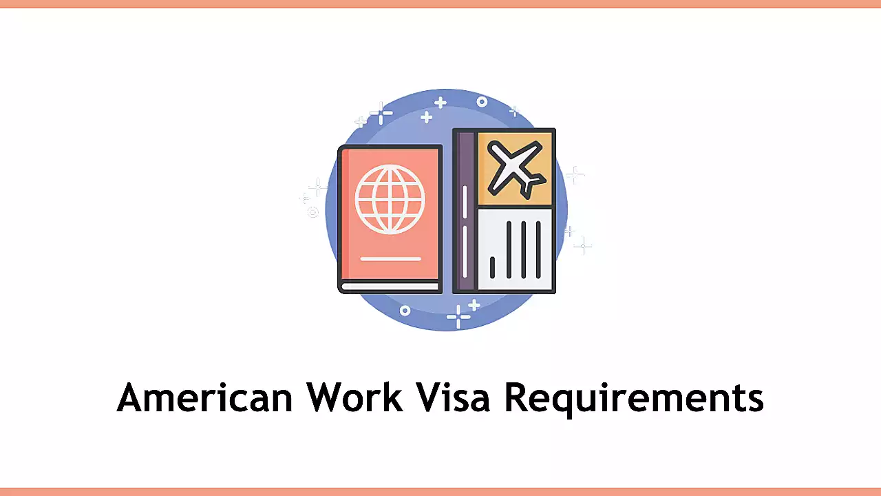American Work Visa Requirements