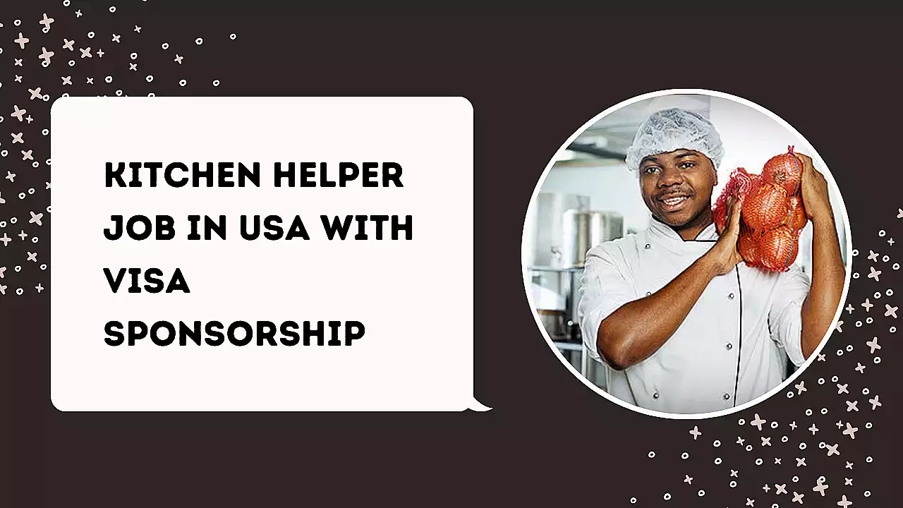 Kitchen Helper Job in USA With Visa Sponsorship