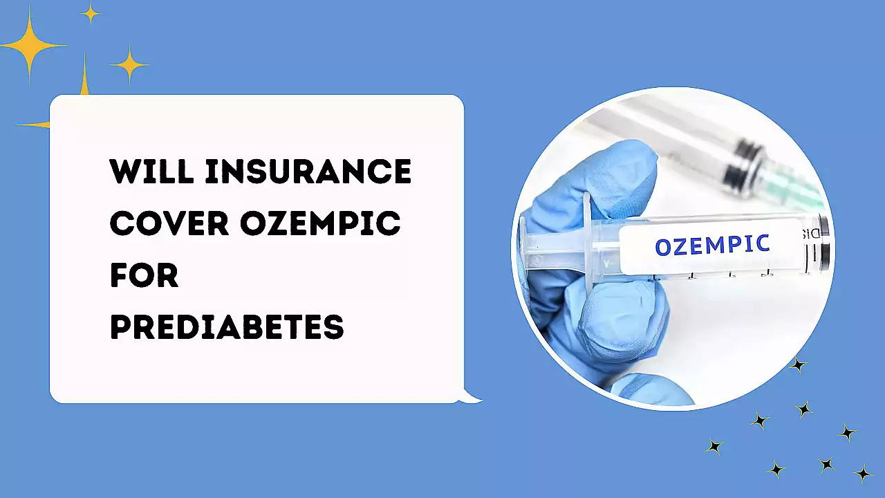Will Insurance Cover Ozempic for Prediabetes