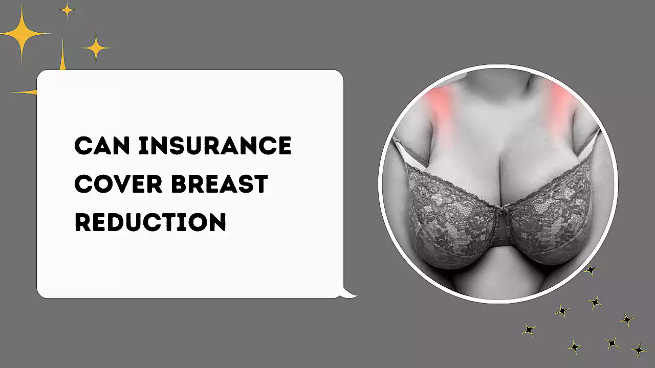 Can Insurance Cover Breast Reduction
