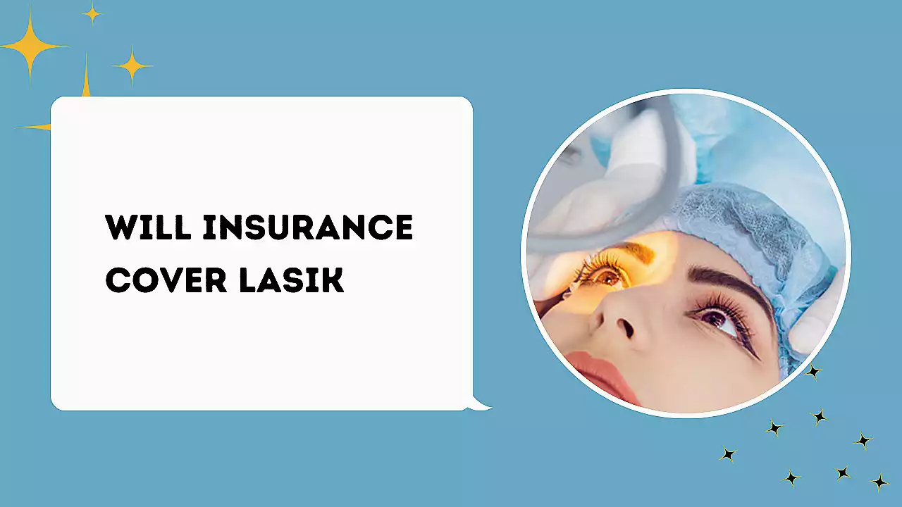 Will Insurance Cover LASIK