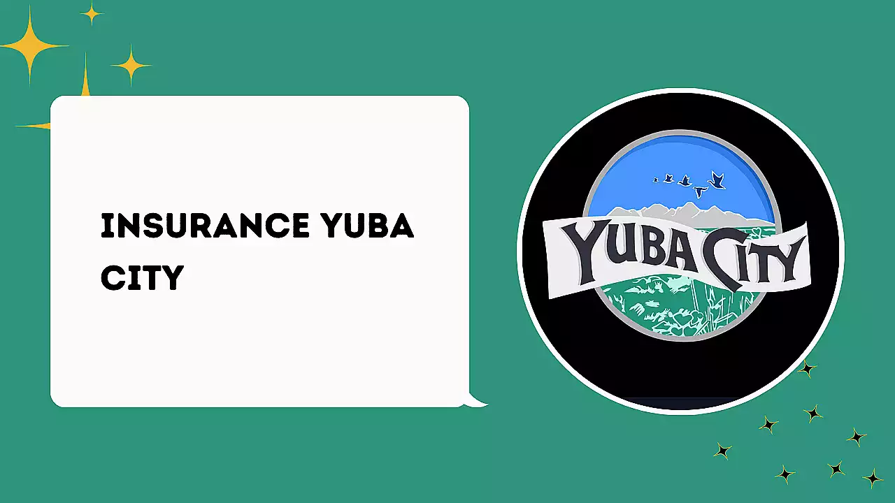 Insurance Yuba City