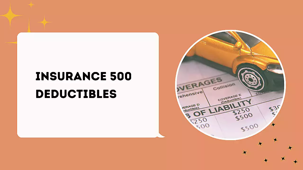 Insurance 500 Deductibles